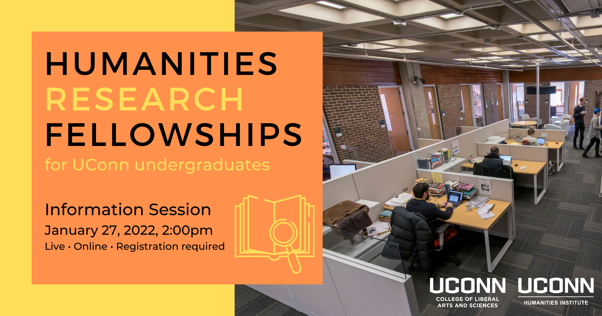Humanities research fellowships for UConn undergraduates. Information Session. January 27, 2022, 2:00pm. Live. Online. Registration required.