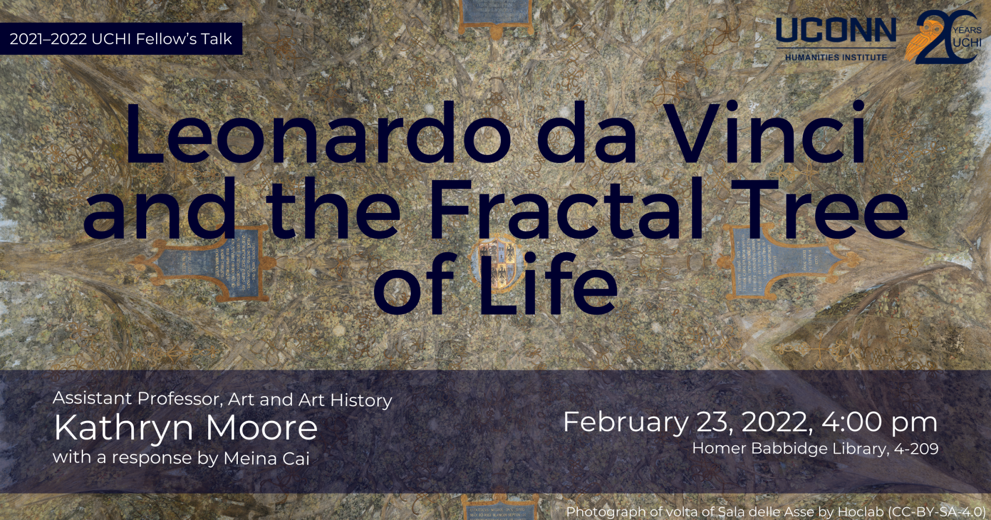 2021–22 UCHI fellow's talk. Leonardo da Vinci and the Fractal Tree of Life. Assistant Professor, Art and Art History, Kathryn Moore. With a response by Meina Cai. February 23, 2022, 4:00pm. Homer Babbidge library, 4-209.