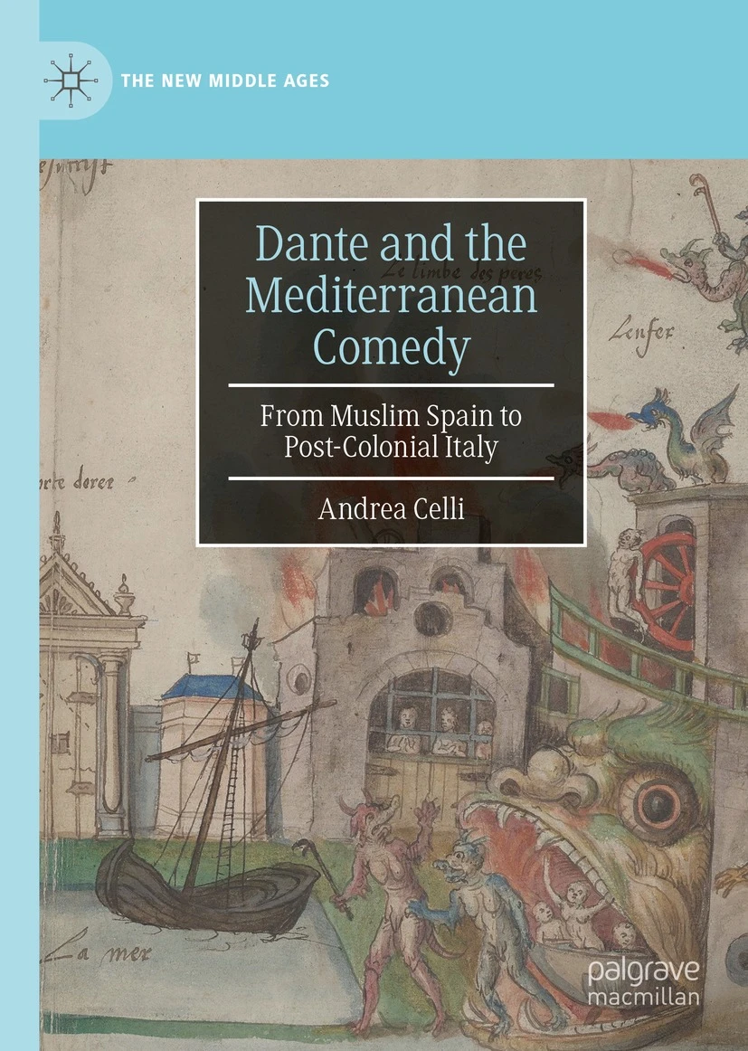 Book cover: Dante and the Mediterranean Comedy: From Muslim Spain to Post-Colonial Italy by Andrea Celli