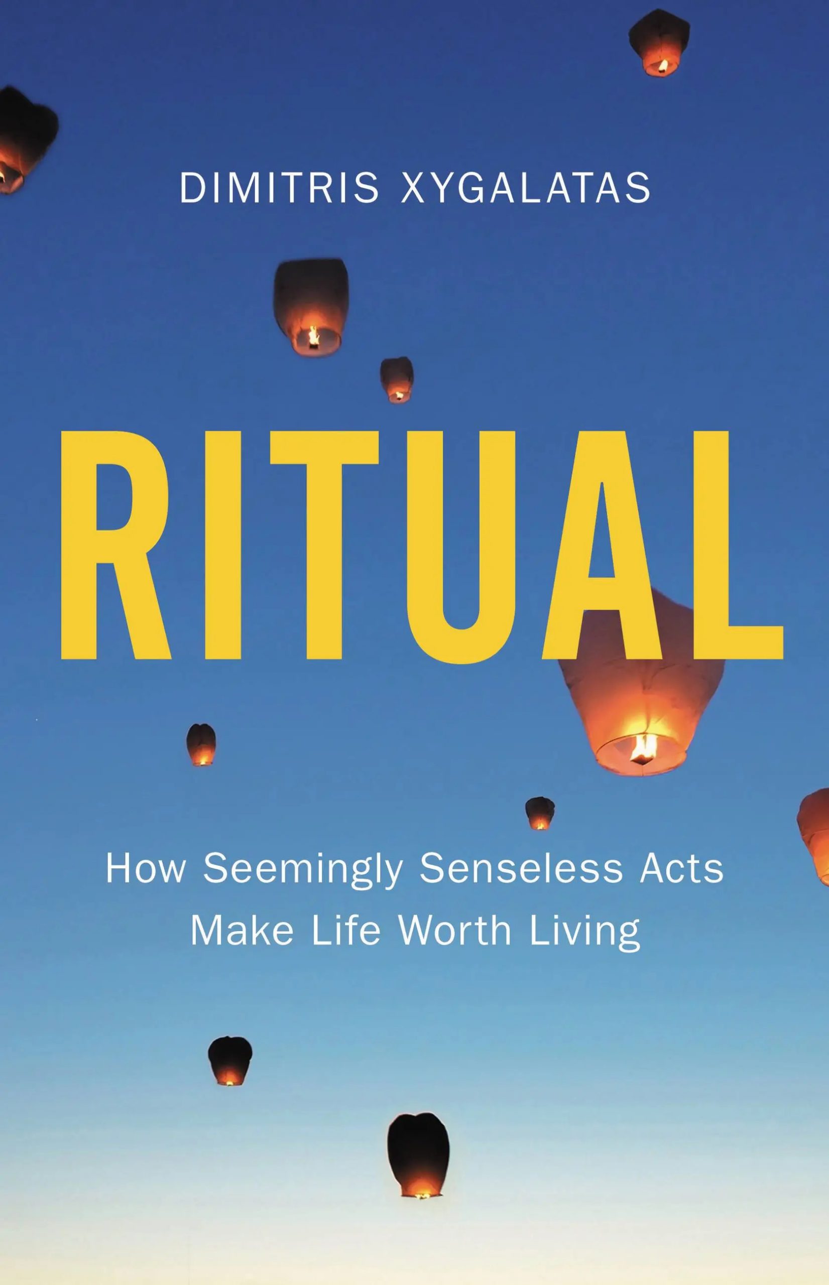 Book cover: Ritual How Seemingly Senseless Acts Make Life Worth Living by Dimitris Xygalatas
