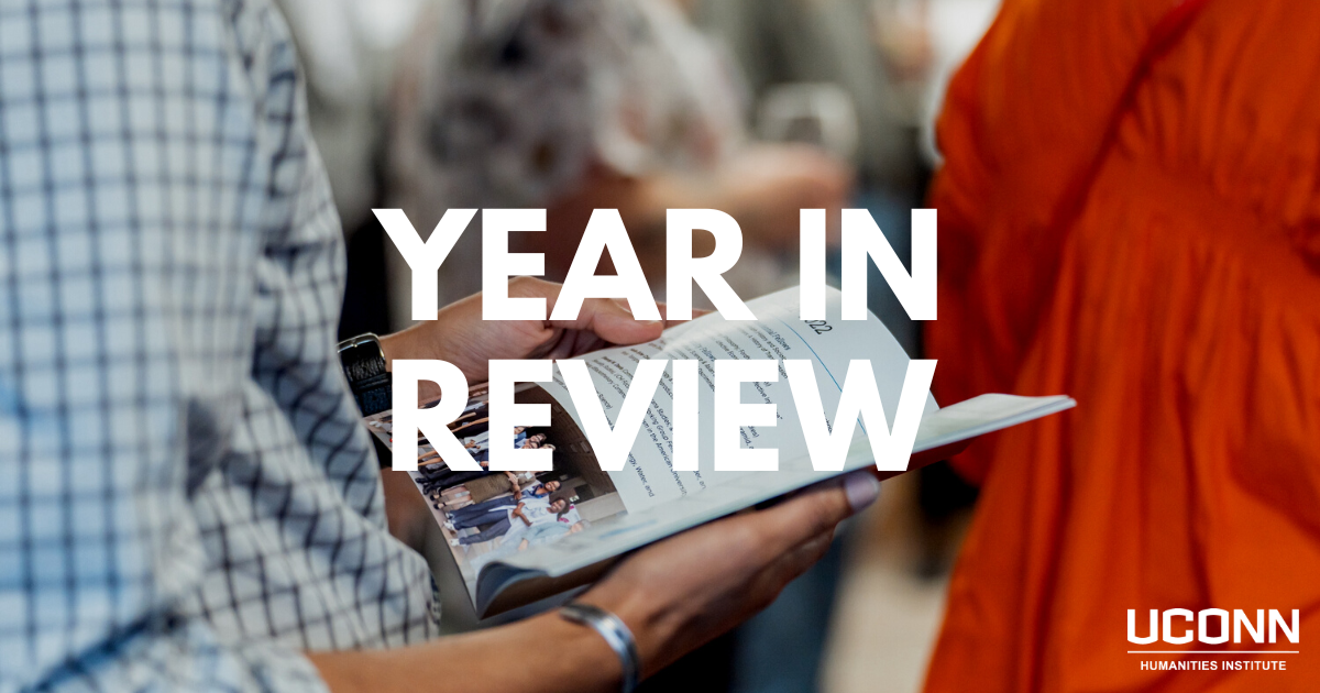 Year in Review UConn Humanities Institute (UCHI)
